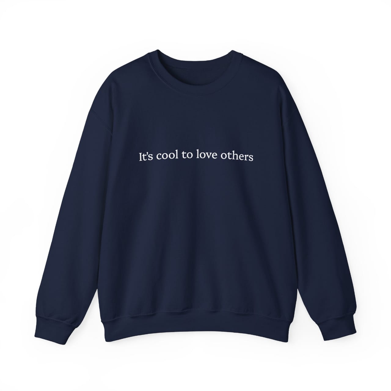 “It’s Cool to Love Others” Sweatshirt