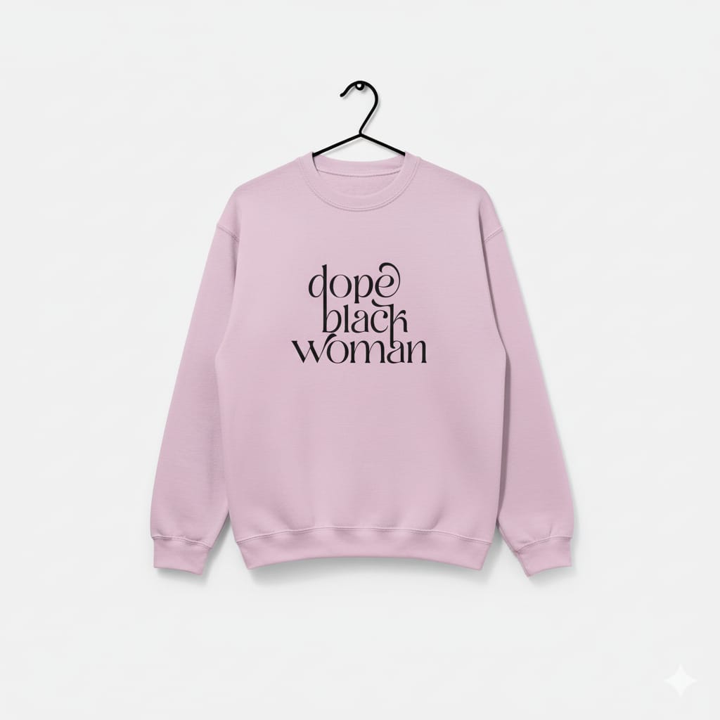 Dope Black Woman Empowerment Sweatshirt ✨💗