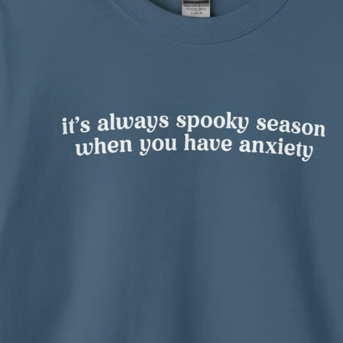 Spooky Vibes Anxiety Sweatshirt 👻💙